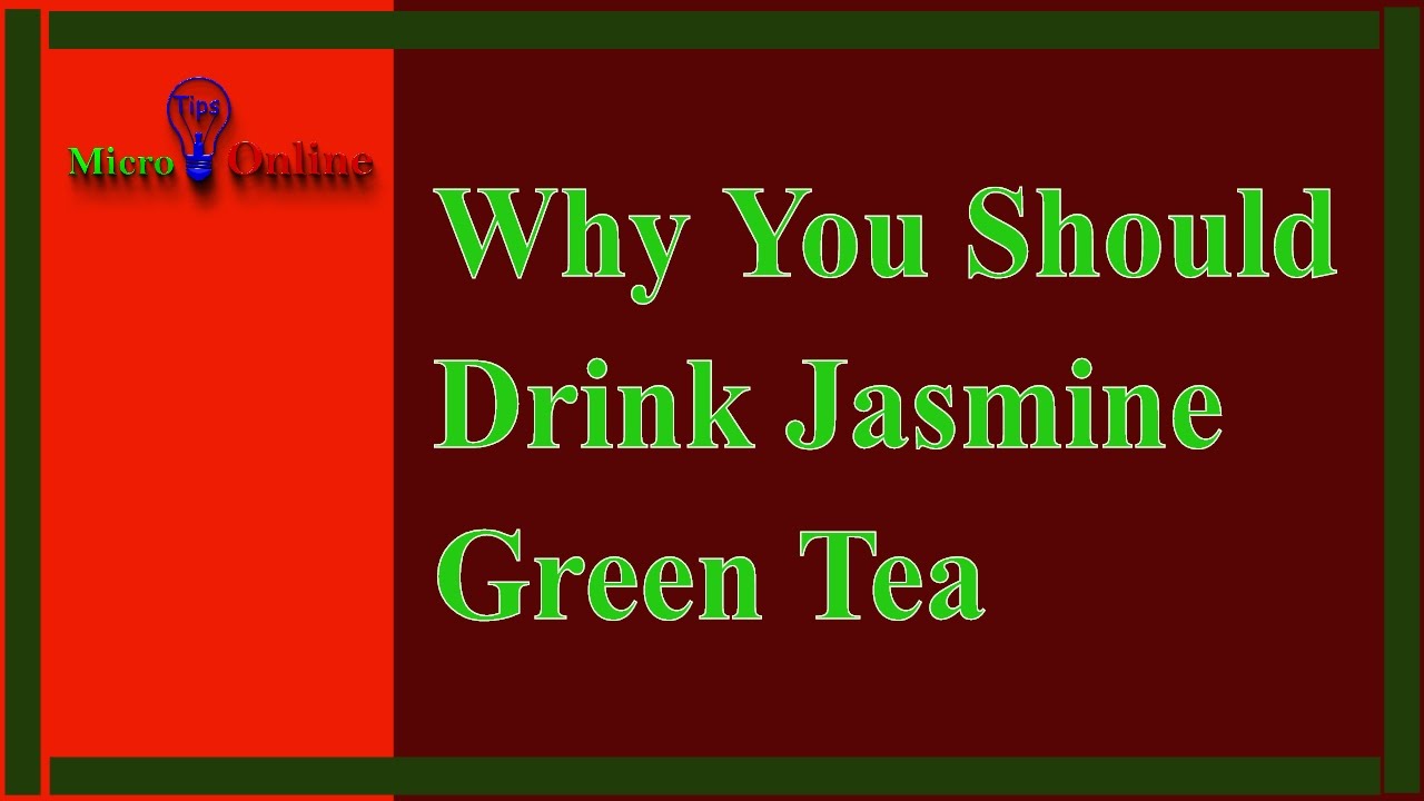 Why you should drink Jasmine Green Tea YouTube