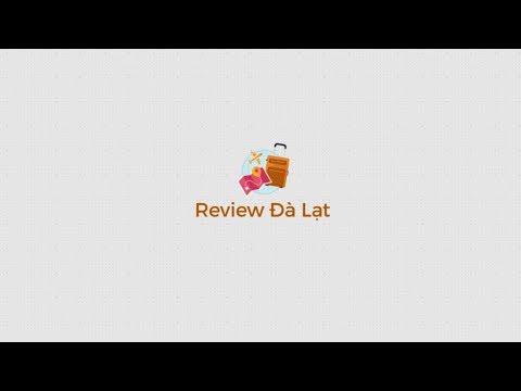 #1 Du Lịch Đà Lạt Cùng Hà Trang – REVIEW ĐÀ LẠT Mới Nhất