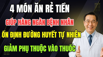 Bác Sĩ Mách: 4 món rẻ tiền ổn định đường huyết tự nhiên - 90% người bệnh Tiểu Đường không biết