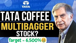 TATA COFFEE: The Next Multibagger Stock?? | Target=6,500%?? [ Fundamental Analysis of Tata Coffee ]