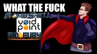 What The Bombsehll, Voidpoint, And Ion Fury