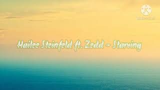 Hailee Steinfeld ft. Zedd - Starving (Lyrics)