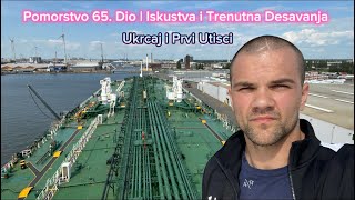 Pomorstvo 65. Dio | Iskustva i Trenutna Desavanja | Ukrcaj na Brod / Antwerpen - Maj 2024