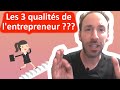  quelles sont les 3 qualits dun entrepreneur pour russir   startup