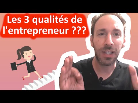 🔴 QUELLES SONT LES 3 QUALITÉS D'UN ENTREPRENEUR POUR RÉUSSIR ? 😎 #Startup