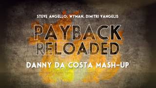 Steve Angello, Wyman, Dimitri Vangelis - Payback Reload ( Danny Da Costa Edit )