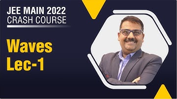 FREE JEE Mains 2022 crash Course | Waves Lec-1 | Physics