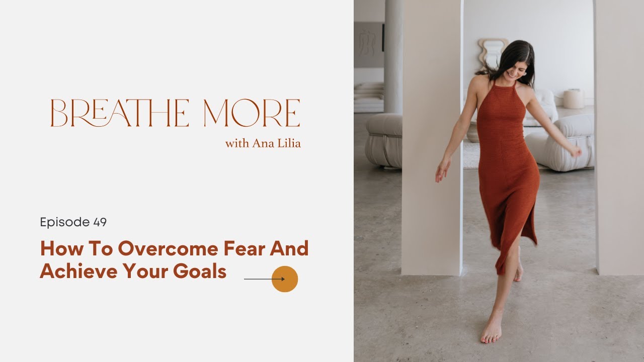 49. How To Overcome Fear And Achieve Your Goals - YouTube