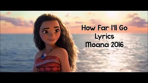 Moana"How Far I'll Go"lyrics