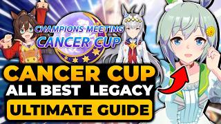 UMA MUSUME ALL BEST LEGACY FOR CANCER CUP (FULL GUIDE) | Cancer Cup Umamusume, Uma Musume Cancer Cup