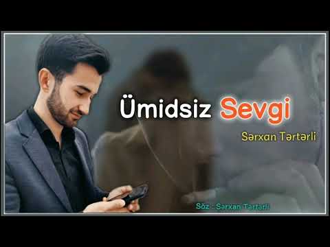 Sərxan Tərtərli - Ümidsiz Sevgi (İthaf)