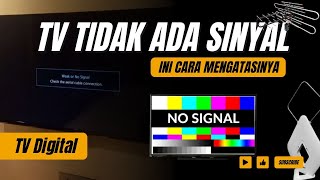 Cara Mengatasi Siaran TV Digital Tidak ada Sinyal Hilang