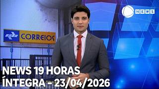 News 19 Horas - 23/04/2026