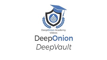 DeepOnion Academy Videos | DeepOnion DeepVault - A Digital Notary Service