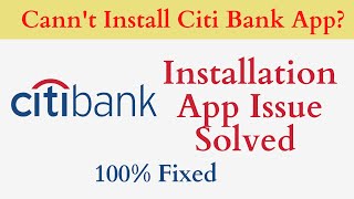 Can't install Citi Bank app err on Google Playstore in Android & IOS | Problem fixed | AllTechapple