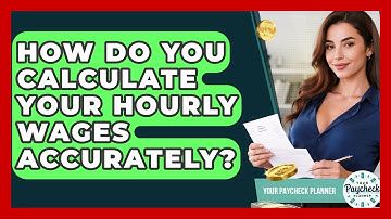 How Do You Calculate Your Hourly Wages Accurately? - Your Paycheck Planner