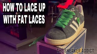 How to Lace Fat Laces on adidas Korn Campus Sneakers , Style the Right Way