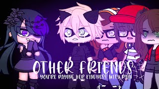 Other Friends GCMV + “You’re paying her kindness with pain!” trend || MLB || Early 4K Special ||