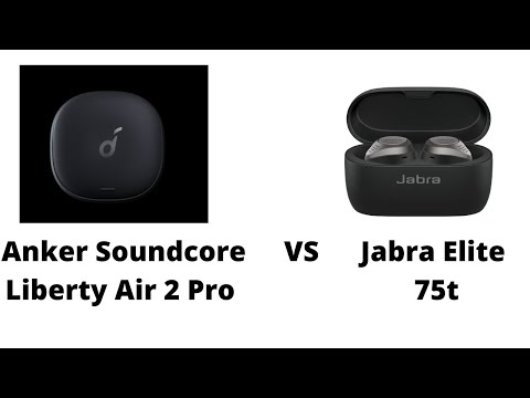 Anker Soundcore Liberty Air  2 Pro VS Jabra Elite 75t
