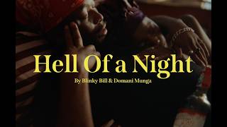 HELL OF A NIGHT - DOMANI MUNGA ft BLINKY BILL  (OFFICIAL MUSIC VIDEO)