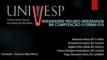 Univesp - Projeto Integrador II - PI Grupo 010 Eixo Computação