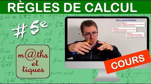 COURS : Règles de calcul - Cinquième
