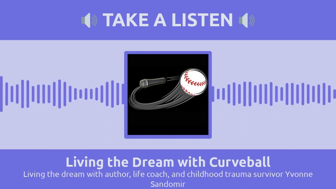 Living the dream with author, life coach, and childhood trauma survivor Yvonne Sandomir | Living...