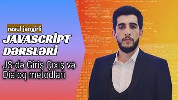 JavaScript - də giriş, çıxış və dialoq metodları | JAVASCRIPT DƏRSLƏRİ - #04