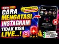 Solusi instagram tidak bisa Live Terbaru