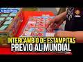 Así se vivió el intercambio de estampitas previo al mundial de fútbol 2026