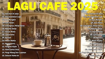 Album ACOUSTIC CAFE RELAXING 2025 - LAGU CAFE PALING SANTAI 2025