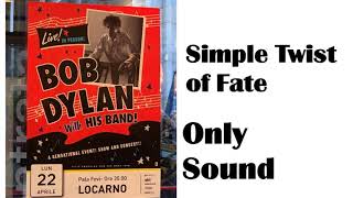 BOB DYLAN - Simple Twist of Fate - live in Locarno Switzerland April 22 2019 – Sound only