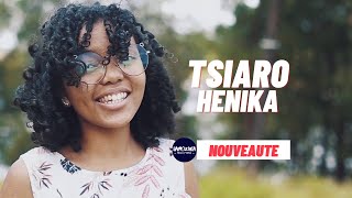 TSIARO - HENIKA (NOUVEAUTE GASY 2021)