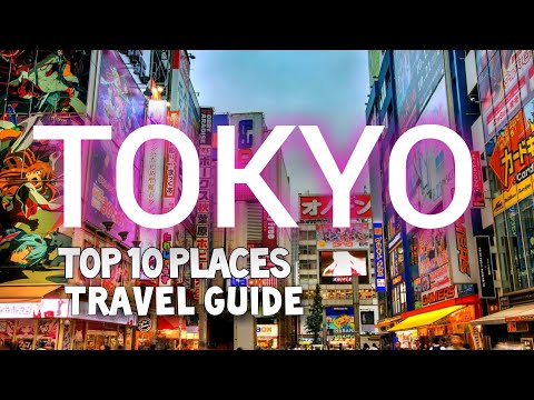 Tokyo Travel Guide | Top 10 Must-Visit Places in Japan