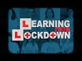 Learning from Lockdown