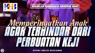 Beginilah Seharusnya Mendidik Anak #41 – Memperingatkan Anak Agar Terhindar dari Perbuatan Keji