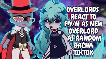 Overlords React To F!Y/N As New Overlord As Random Gacha TikTok || Gacha React