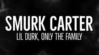 Smurk Carter - Lil Durk, Only The Family
