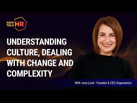 Understanding Culture Dealing with Change and Complexity | Joan Lurie