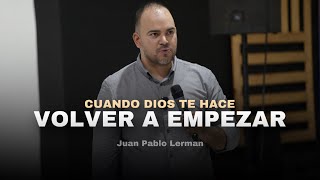 CUANDO DIOS TE HACE VOLVER A EMPEZAR | Juan Pablo Lerman | Grabado en AD Pitalito