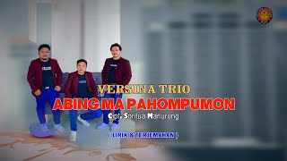 ABING MA PAHOMPUMON || VERSINA TRIO (  Video Lirik )