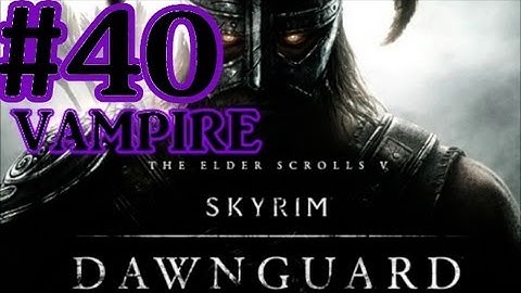 The Elder Scrolls V: Skyrim Dawnguard Ending - Walkthrough Part 40 - Xbox 360