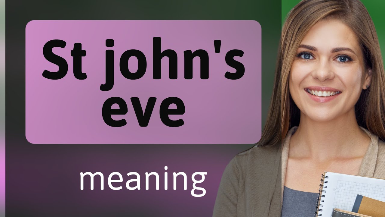 St john's eve — ST JOHN'S EVE definition YouTube