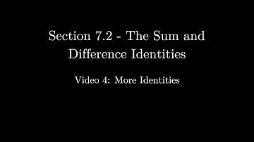 Section 7.2 - Video 4: More Identities (Updated)