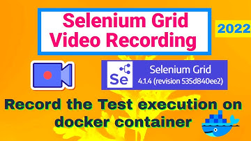 Selenium Grid Video Recording - Record Test execution on docker container | Selenium Grid 4 features