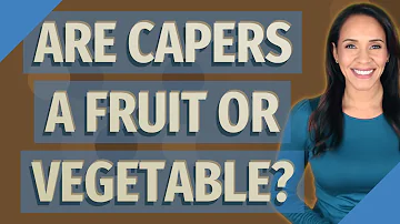 What are capers considered to be?