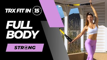 15 Min TRX Full Body [STRONG] Strength Workout | Standing Total Body TRX Exercises