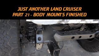 PART 21 - 75 SERIES LAND CRUISER BUILD - BODY MOUNTS FINISHED by JUST ANOTHER LAND CRUISER 3,862 views 4 years ago 10 minutes, 49 seconds