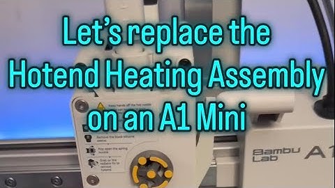 Bambu Lab A1 Mini Hotend Heating Assembly Replacement | Step-by-Step Repair Guide