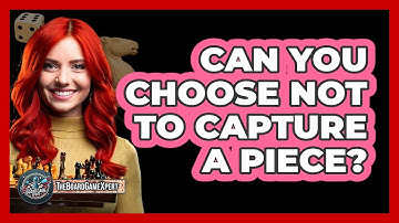 Can You Choose Not To Capture A Piece?